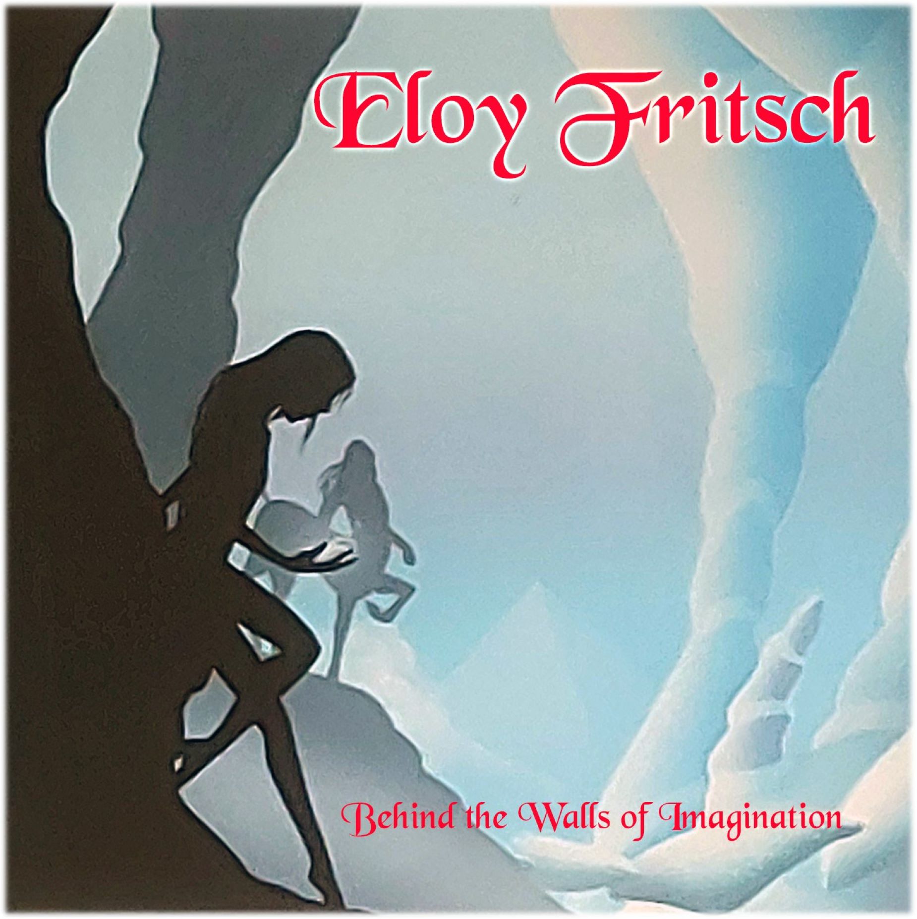 Eloy Fritsch - Behind The Walls Of Imagination-Remastered+Bonus